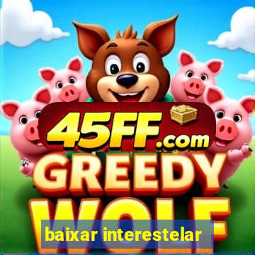 baixar interestelar